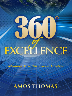 cover image of 360 Degrees of Excellence: Unleashing Your Potential For Greatness